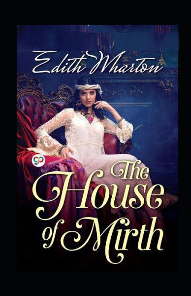 The House of Mirth by Edith Wharton illustrated - Edith Wharton - Bøger - Independently Published - 9798464159396 - 25. august 2021