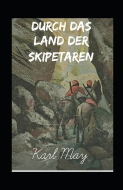 Cover for Karl May · Durch das Land der Skipetaren (Kommentiert) (Paperback Book) (2021)