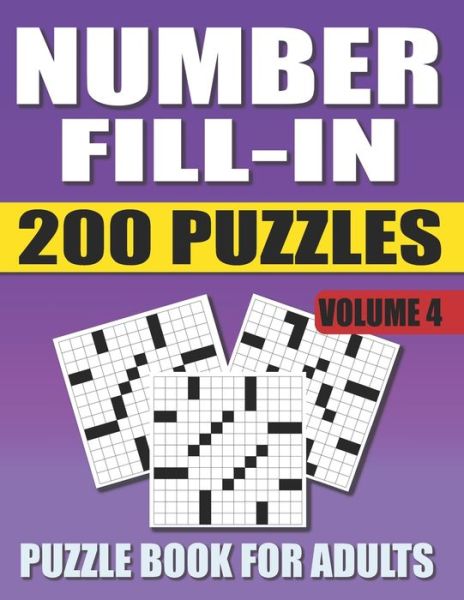 Cover for Pencipuzzle Books · Number Fill In Puzzle Book For Adults (Volume 4): 200 Number Fill-Ins Puzzles And 12,000+ Numbers To Fill (Number Fill-In Puzzle Books for Adults) (Paperback Book) (2021)