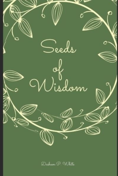 Cover for Dasheen P White · Seeds Of Wisdom (Paperback Book) (2021)