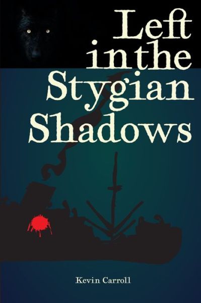 Cover for Kevin Carroll · Left in the Stygian Shadows (Paperback Book) (2021)