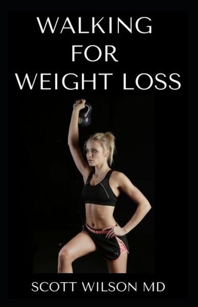 Cover for Scott Wilson · Walking for Weight Loss (Paperback Bog) (2020)