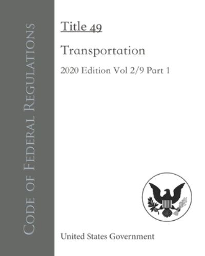 Cover for United States Government · Code of Federal Regulations Title 49 Transportation 2020 Edition 2/9 Part 1 (Paperback Book) (2020)