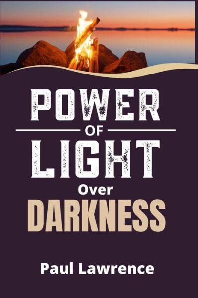 Cover for Paul Lawrence · Power of Light Over Darkness (Pocketbok) (2020)