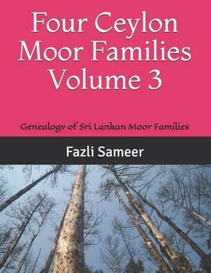 Cover for Fazli Sameer · Four Ceylon Moor Families Volume 3: Genealogy of Sri Lankan Moor Families - Ceylon Moor Families (Taschenbuch) (2020)