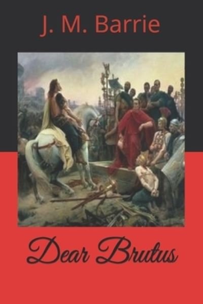 Cover for James Matthew Barrie · Dear Brutus (Paperback Bog) (2020)