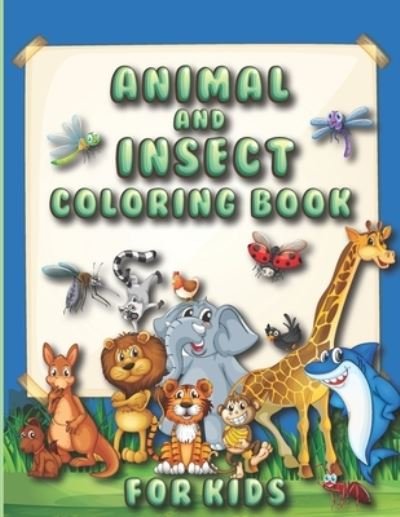 Cover for Nephilim Theo · Animal &amp; Insect Coloring Book for Kids: Coloring Book &amp; Body parts learning of Animal, Fish, Insects and many more 8.5x11 High Quality Coloring Pages for Kids Early Learning (Paperback Bog) (2020)
