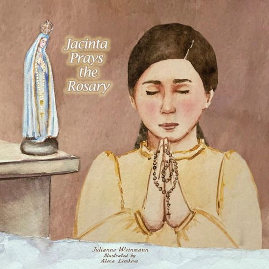 Cover for Julianne Weinmann · Jacinta Prays the Rosary (Paperback Book) (2020)