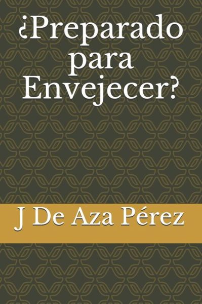 Cover for J de Aza Perez · ?Preparado para Envejecer? (Paperback Book) (2020)