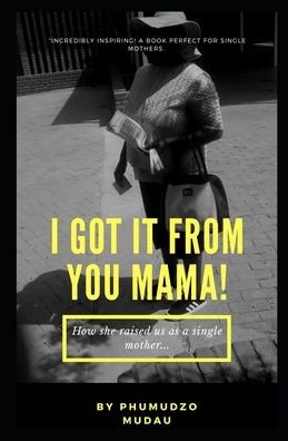 Cover for Phumudzo Mudau · I Got It from Mama! (Paperback Bog) (2020)