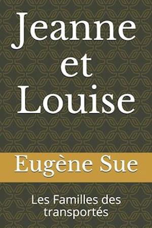 Jeanne et Louise - Eugene Sue - Książki - Independently Published - 9798682511396 - 3 września 2020