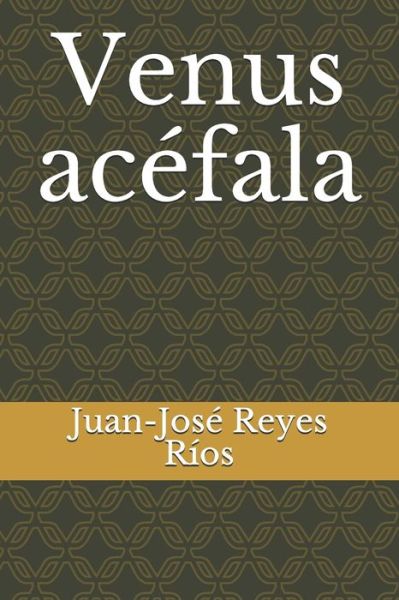 Cover for Juan-Jose Reyes Rios · Venus acefala (Paperback Book) (2020)