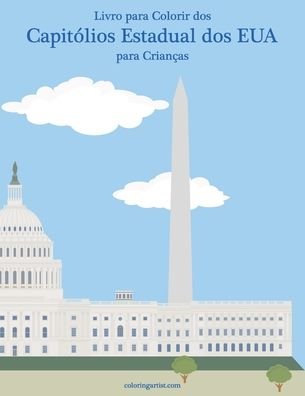 Cover for Nick Snels · Livro para Colorir dos Capitolios Estadual dos EUA para Criancas (Paperback Book) (2020)