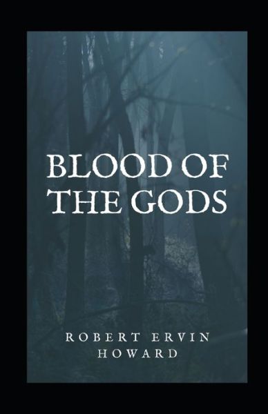 Cover for Robert Ervin Howard · Blood of the Gods Illustrated (Paperback Book) (2021)