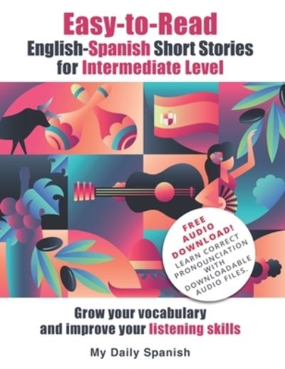 Easy-to-Read English-Spanish Short Stories for Intermediate Level: Grow your vocabulary and improve your listening skills - Easy Stories for Intermediate Spanish - Frederic Bibard - Książki - Independently Published - 9798720811396 - 12 marca 2021