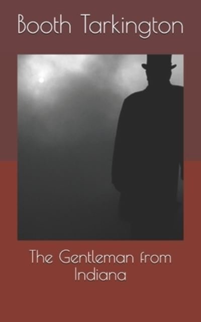 Cover for Booth Tarkington · The Gentleman from Indiana (Paperback Book) (2021)
