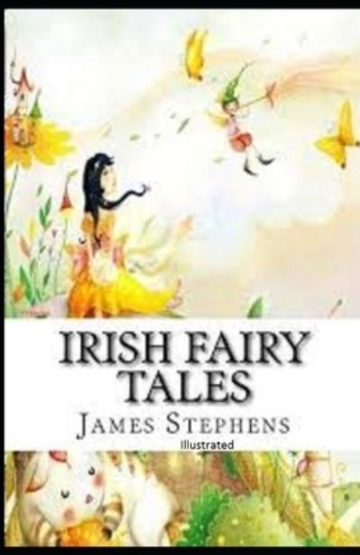 Cover for James Stephens · Irish Fairy Tales Illustrated (Paperback Book) (2021)