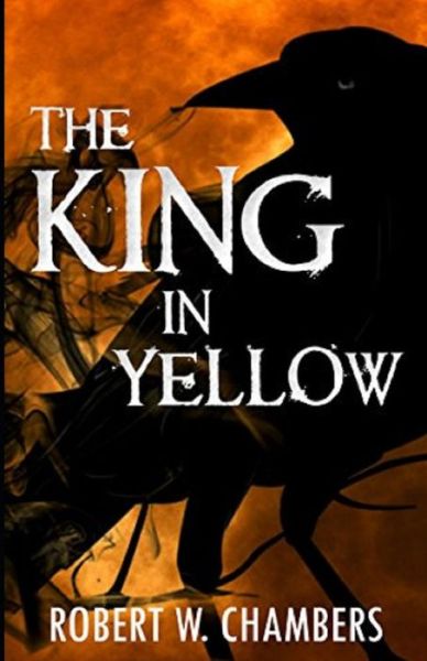 The King in Yellow Illustrated - Robert W Chambers - Books - Independently Published - 9798742828396 - April 22, 2021