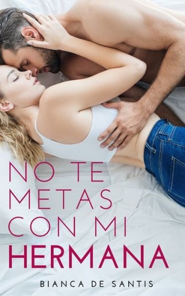 Cover for Bianca De Santis · No Te Metas Con Mi Hermana (Paperback Book) (2021)