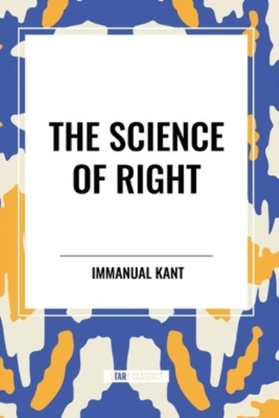 Cover for Immanual Kant · The Science of Right (Pocketbok) (2024)