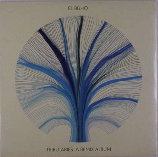 Cover for El Buho · Tributaries: A Remix Album (LP) (2018)