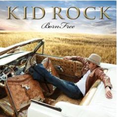 Born Free - Kid Rock - Musiikki - WEA - 0075678833397 - torstai 11. marraskuuta 2010