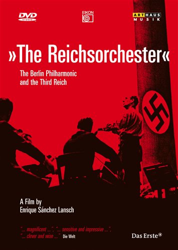 Cover for Enrique Sanchez Lansch · The Reichsorchester - The Berlin Philharmonic and the Third Reich (DVD) [Widescreen edition] (2008)