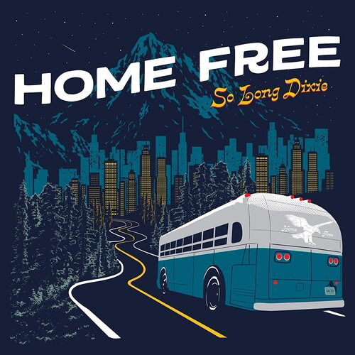 So Long Dixie - Home Free - Musique - HOME FREE PRODUCTIONS - 0845121046397 - 4 novembre 2022