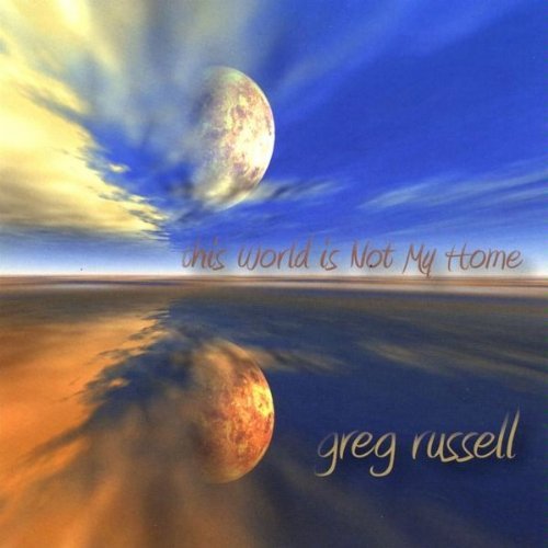 This World is Not My Home - Greg Russell - Musik - 62nd Street - 0884501184397 - 1. September 2009