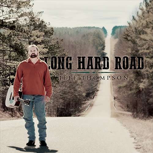 Cover for Jeff Thompson · Long Hard Road (CD) (2015)