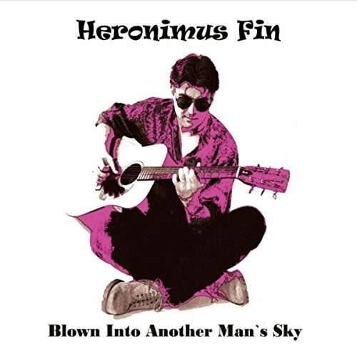 Cover for Heronimus Fin · Blown Into Another Man's Sky (CD) (2016)