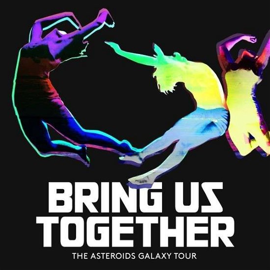 Bring Us Together - Asteroids Galaxy Tour - Música - HOTBU - 4018939265397 - 15 de septiembre de 2014