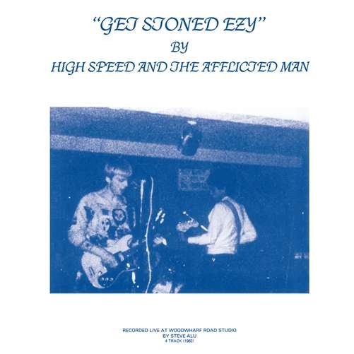 Cover for High Speed &amp; the Afflicted Man · Get Stoned Ezy (CD) (2013)