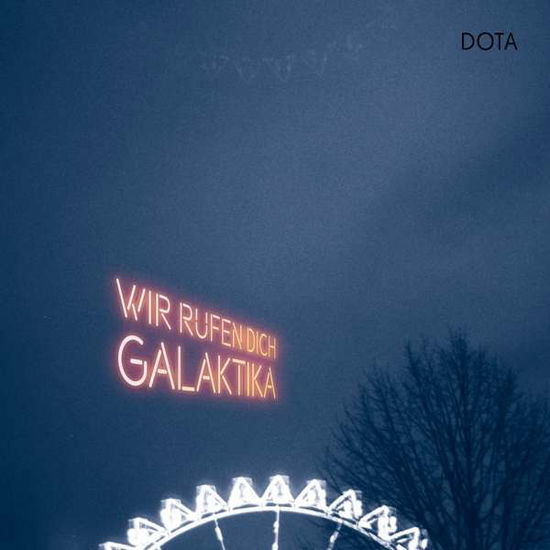 Wir Rufen Dich, Galaktika (+ Autogrammkarte) - Dota - Music - Kleingeldprinzessin Records - 4250137234397 - May 28, 2021