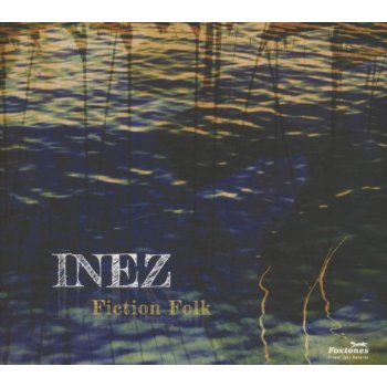 Cover for Inez · Fiction Folk (CD) (2013)