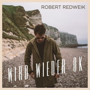 Cover for Robert Redweik · Wird Wieder Ok (MCD) (2017)