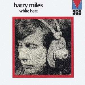 Cover for Barry Miles · White Heat &lt;limited&gt; (CD) [Japan Import edition] (2017)