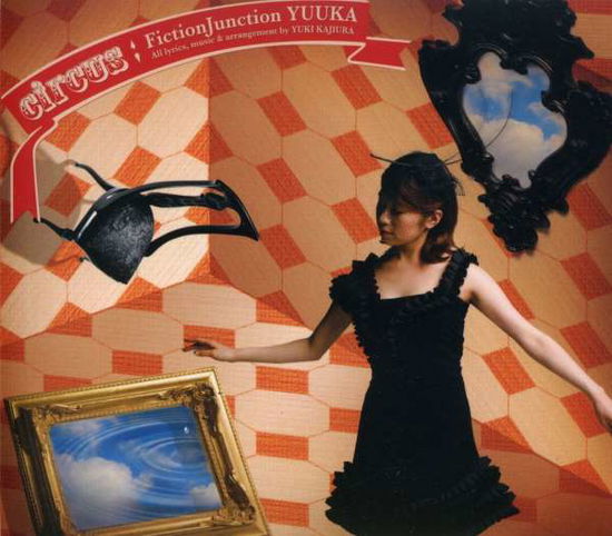 Cover for Fictionjunction Yuuka · Circus &lt;limited&gt; (CD) [Japan Import edition] (2007)