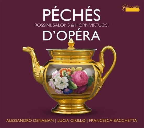 Cover for Rossini / Denabian / Bacchetta · Peches D' Opera (CD) (2018)