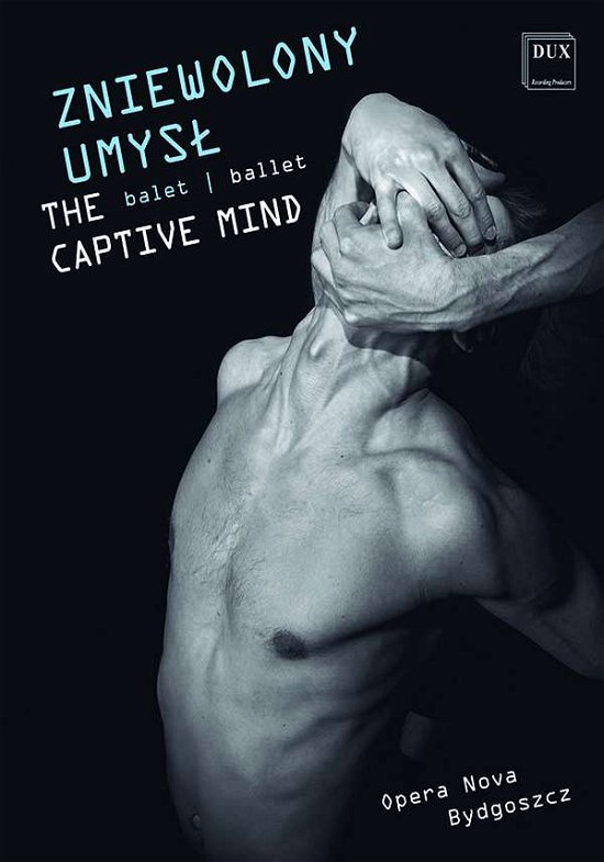 Cover for Opera Nova Ballet in Bydgoszcz m.m. · The Captive Mind (Ballet in two scenes) (DVD) (2021)