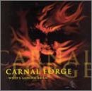 Cover for Carnal Forge · Who's Gonna Burn (CD) (2016)