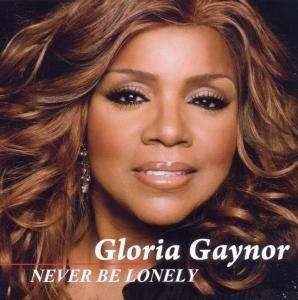 Cover for Gloria Gaynor · Gloria Gaynor - Never Be Lonely (CD) (2011)