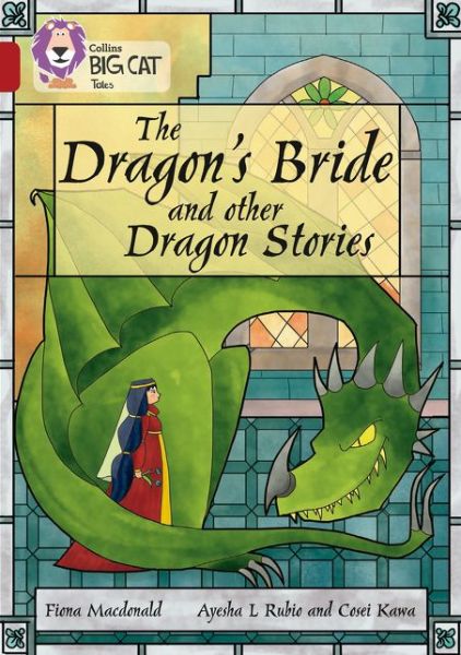 Cover for Fiona Macdonald · The Dragon’s Bride and other Dragon Stories: Band 14/Ruby - Collins Big Cat (Paperback Book) (2017)