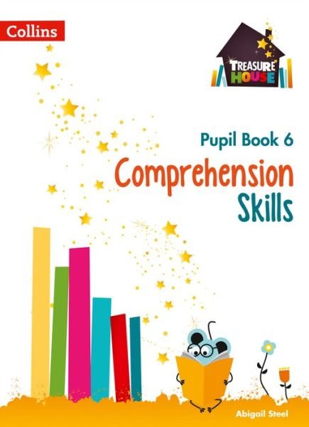 Cover for Abigail Steel · Comprehension Skills Pupil Book 6 - Treasure House (Paperback Book) (2017)