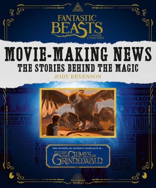 Cover for Jody Revenson · Fantastic Beasts and Where to Find Them: Movie-Making News: The Stories Behind the Magic [Lenticular Cover] (Taschenbuch) (2018)