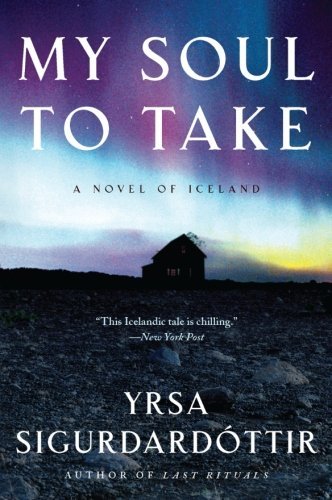 Cover for Yrsa Sigurdardottir · My Soul to Take: A Novel of Iceland - Thora Gudmundsdottir Novels (Paperback Book) [1 Tra edition] (2010)