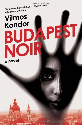 Cover for Vilmos Kondor · Budapest Noir: a Novel (Paperback Bog) [Original edition] (2012)