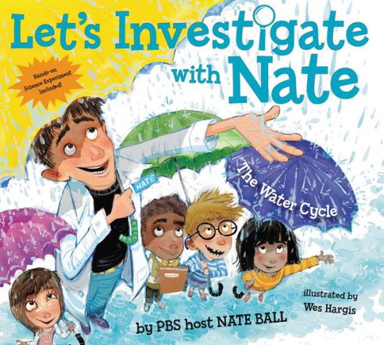 Cover for Nate Ball · Let's Investigate with Nate #1: The Water Cycle - Let's Investigate with Nate (Paperback Book) (2017)