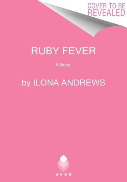 Cover for Ilona Andrews · Ruby Fever: A Hidden Legacy Novel: A Fantasy Romance Novel - Hidden Legacy (Paperback Bog) (2022)