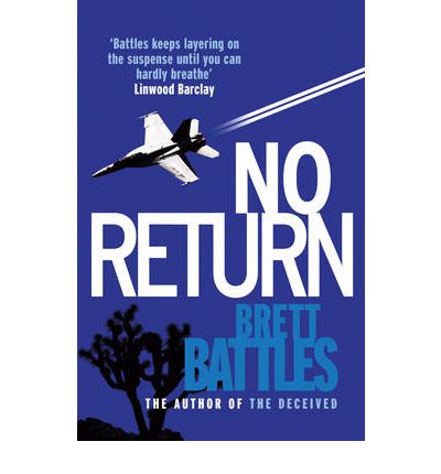 Cover for Brett Battles · No Return: a cracking military conspiracy thriller that will have you absolutely gripped (Paperback Book) (2013)